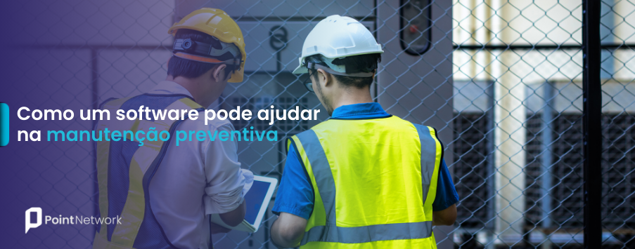 Como um software pode ajudar na manutenção preventiva ?