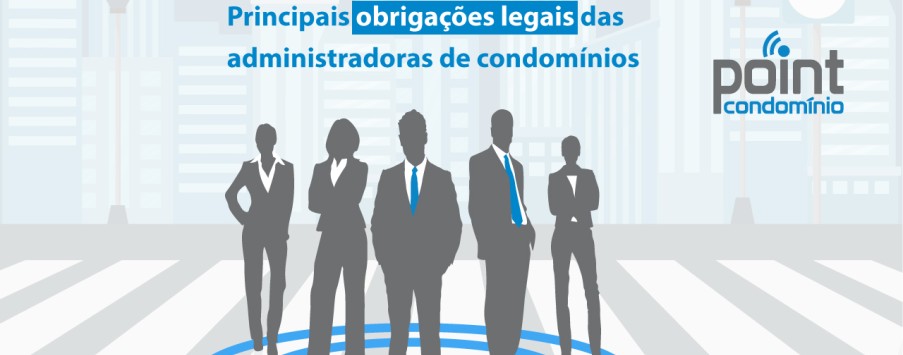 Obrigações Legais das Administradoras de Condomínios e Síndicos